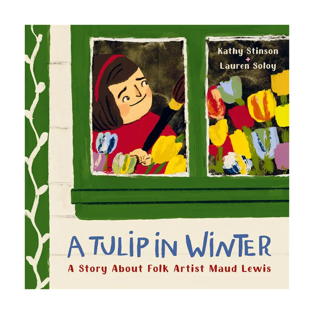 Mastermind Toys A Tulip in Winter: A Story About Folk Artist Maud Lewis New