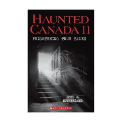 Scholastic Canada Ltd. Haunted Canada 11 Frightening True Tales Discount