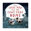 Harper Collins Canada Ltd. I'll Love You Till the Cows Come Home Best