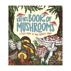 Raincoast Book Distr. Ltd. Katya's Book of Mushrooms Fungi, Fauna, Facts Discount