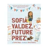Hachette Book Group Sofia Valdez, Future Prez New