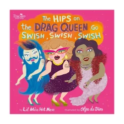 Mastermind Toys The Hips on the Drag Queen Go Swish, Swish, Swish Book Sale