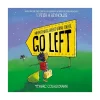 Scholastic Canada Ltd. When Things Aren’t Going Right, Go Left Outlet