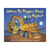 Penguin Random House Canada Limited Where Do Diggers Sleep at Night? Clearance